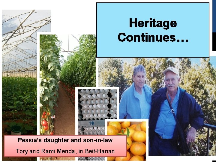 Heritage Continues… Pessia’s daughter and son-in-law Tory and Rami Menda, in Beit-Hanan 