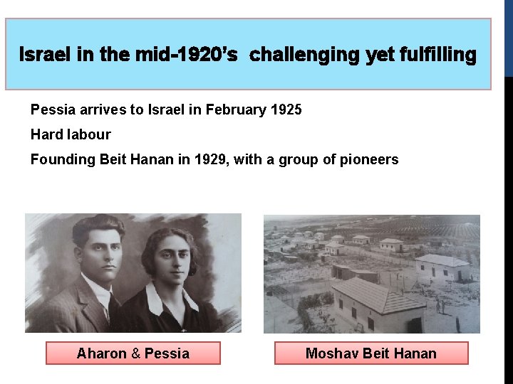 Israel in the mid-1920’s challenging yet fulfilling Pessia arrives to Israel in February 1925