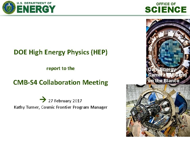 OFFICE OF SCIENCE DOE High Energy Physics (HEP) report to the CMB-S 4 Collaboration