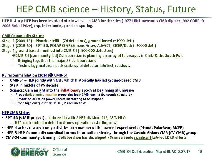 HEP CMB science – History, Status, Future HEP History: HEP has been involved at