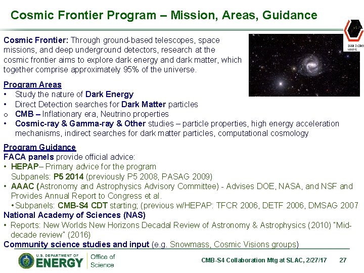 Cosmic Frontier Program – Mission, Areas, Guidance Cosmic Frontier: Through ground-based telescopes, space missions,