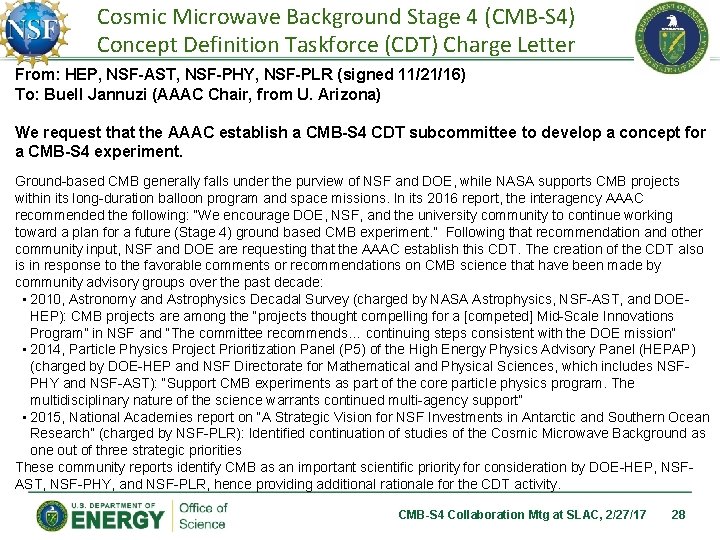 Cosmic Microwave Background Stage 4 (CMB-S 4) Concept Definition Taskforce (CDT) Charge Letter From: