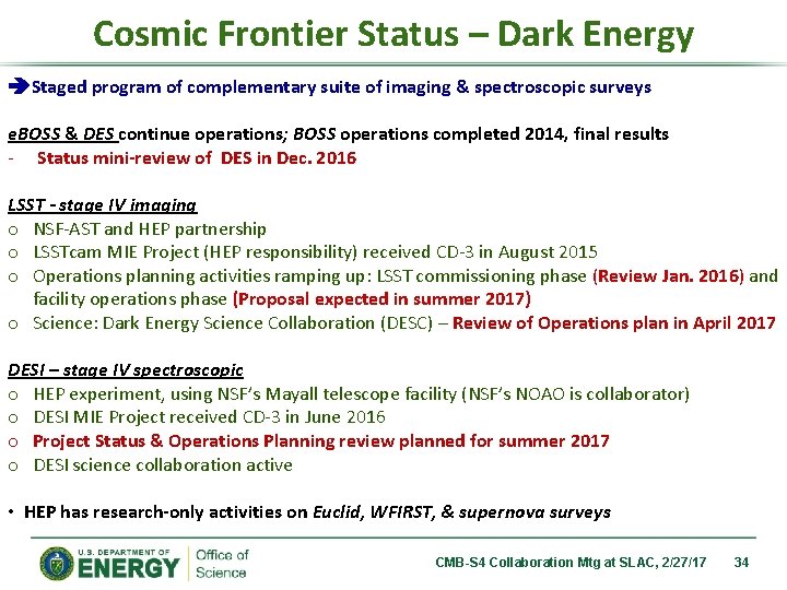 Cosmic Frontier Status – Dark Energy Staged program of complementary suite of imaging &