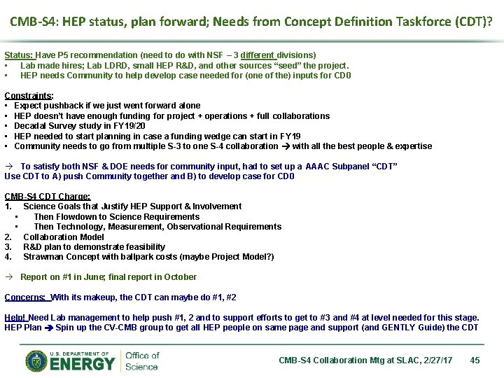 CMB-S 4: HEP status, plan forward; Needs from Concept Definition Taskforce (CDT)? Status: Have