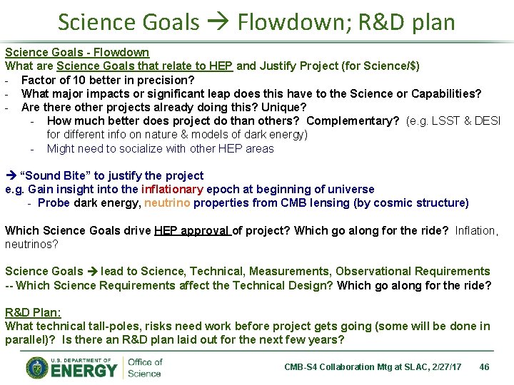 Science Goals Flowdown; R&D plan Science Goals - Flowdown What are Science Goals that