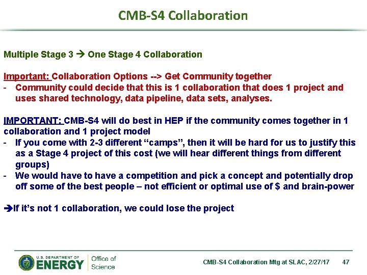 CMB-S 4 Collaboration Multiple Stage 3 One Stage 4 Collaboration Important: Collaboration Options -->