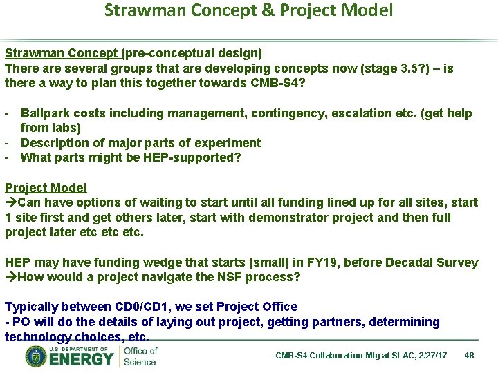 Strawman Concept & Project Model Strawman Concept (pre-conceptual design) There are several groups that