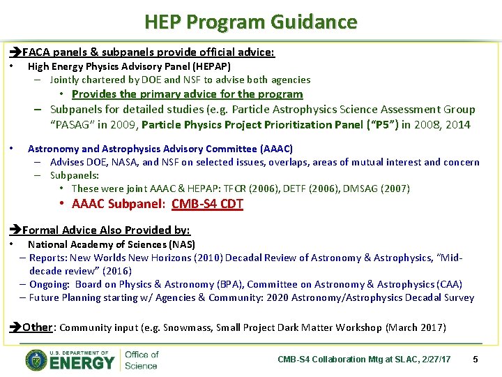 HEP Program Guidance FACA panels & subpanels provide official advice: • High Energy Physics