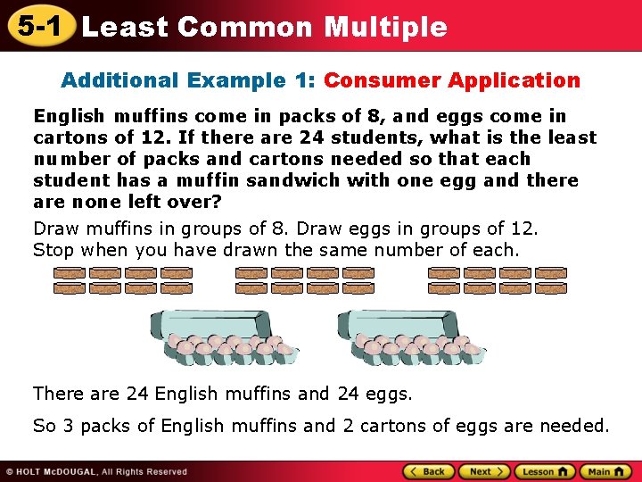 5 -1 Least Common Multiple Additional Example 1: Consumer Application English muffins come in