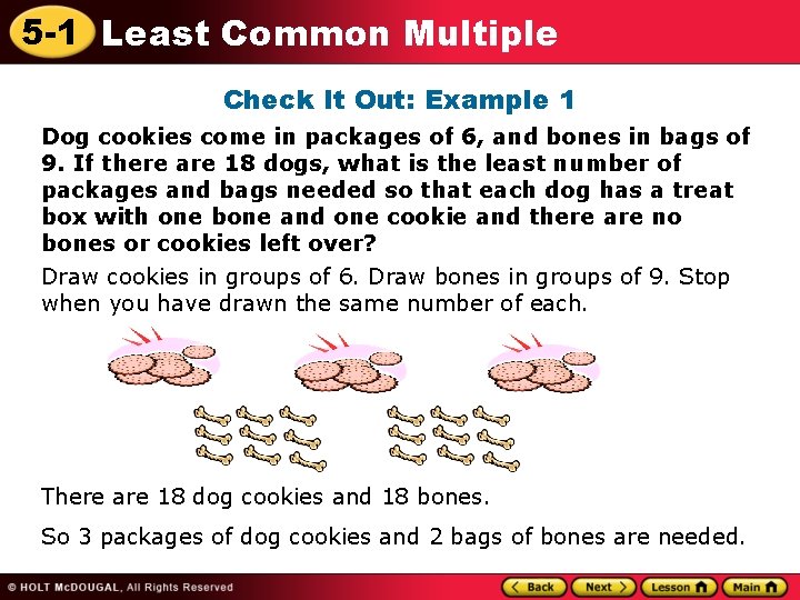 5 -1 Least Common Multiple Check It Out: Example 1 Dog cookies come in