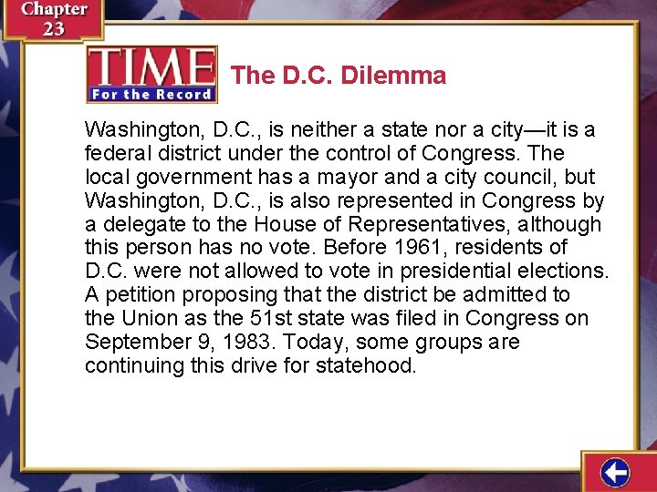 The D. C. Dilemma Washington, D. C. , is neither a state nor a