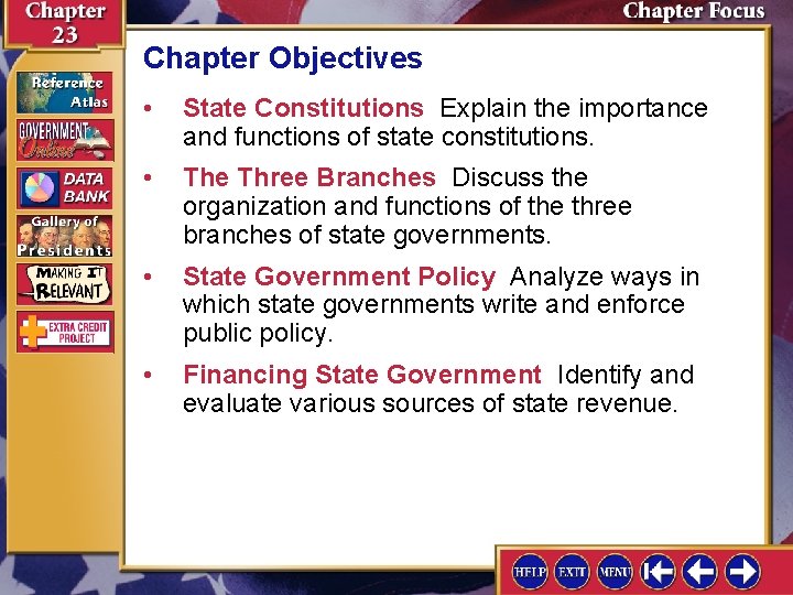 Chapter Objectives • State Constitutions Explain the importance and functions of state constitutions. •