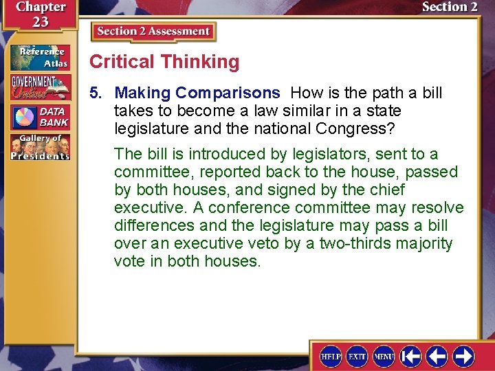 Critical Thinking 5. Making Comparisons How is the path a bill takes to become