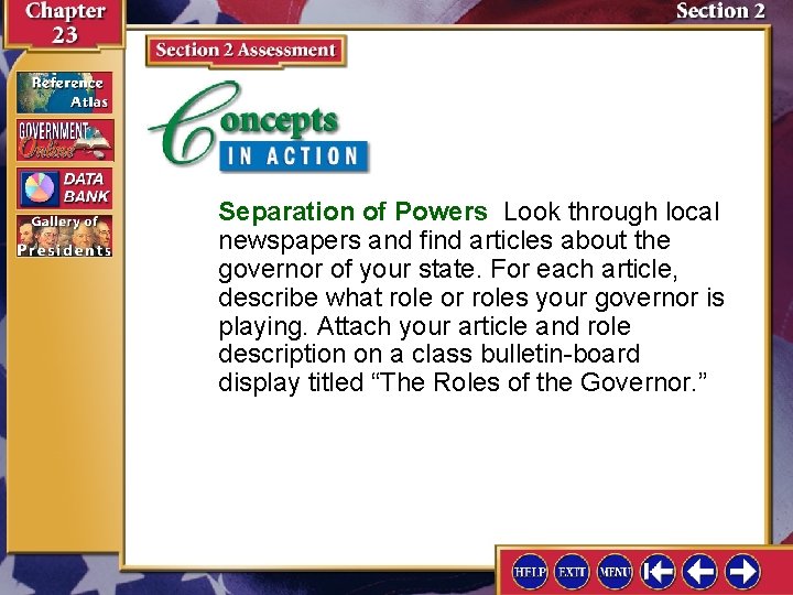 Separation of Powers Look through local newspapers and find articles about the governor of