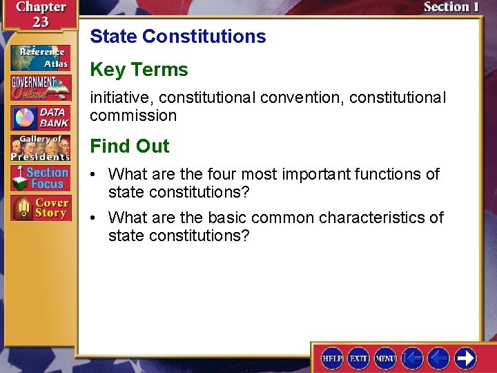 State Constitutions Key Terms initiative, constitutional convention, constitutional commission Find Out • What are