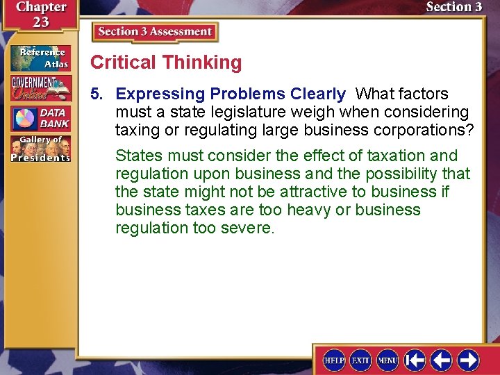 Critical Thinking 5. Expressing Problems Clearly What factors must a state legislature weigh when