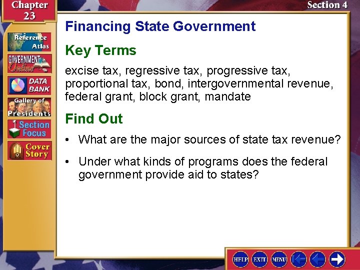 Financing State Government Key Terms excise tax, regressive tax, progressive tax, proportional tax, bond,