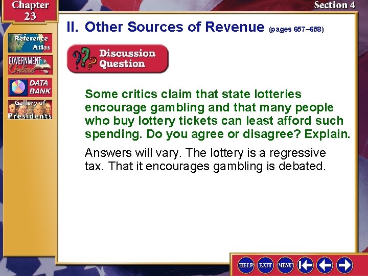II. Other Sources of Revenue (pages 657– 658) Some critics claim that state lotteries