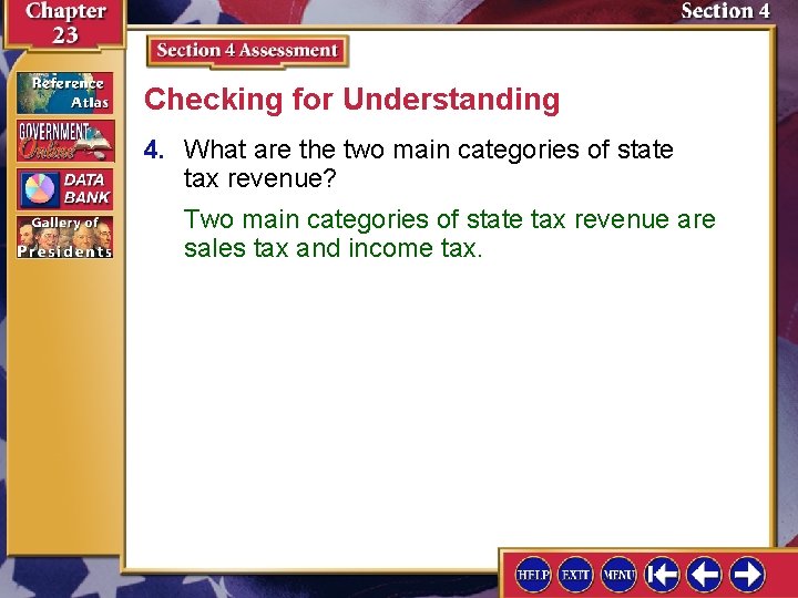 Checking for Understanding 4. What are the two main categories of state tax revenue?