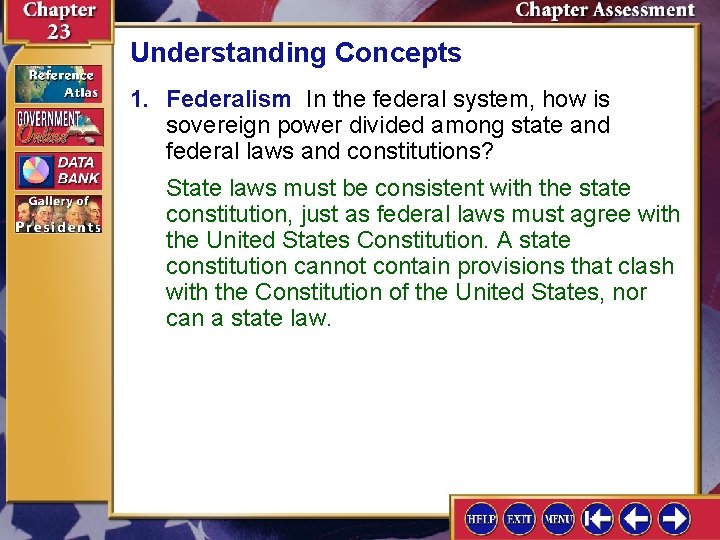 Understanding Concepts 1. Federalism In the federal system, how is sovereign power divided among