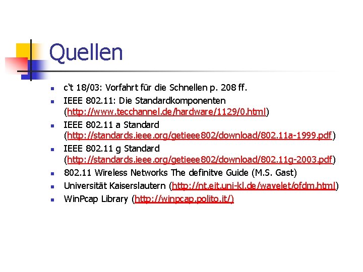 Quellen n n n c‘t 18/03: Vorfahrt für die Schnellen p. 208 ff. IEEE