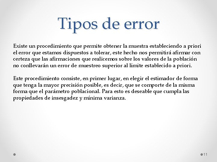 Tipos de error Existe un procedimiento que permite obtener la muestra estableciendo a priori