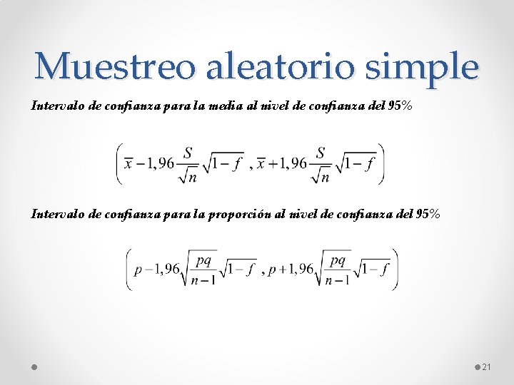 Muestreo aleatorio simple Intervalo de confianza para la media al nivel de confianza del