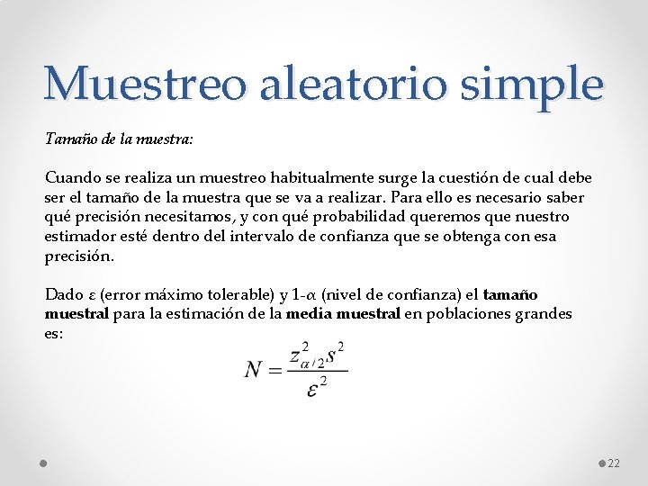 Muestreo aleatorio simple Tamaño de la muestra: Cuando se realiza un muestreo habitualmente surge