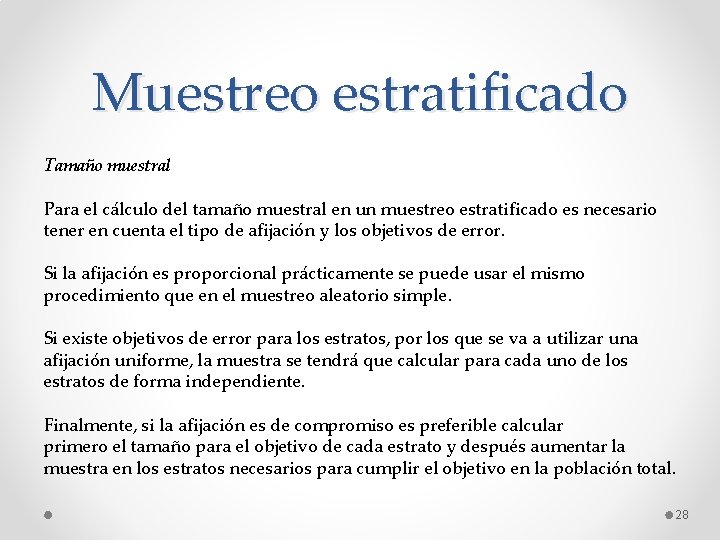 Muestreo estratificado Tamaño muestral Para el cálculo del tamaño muestral en un muestreo estratificado