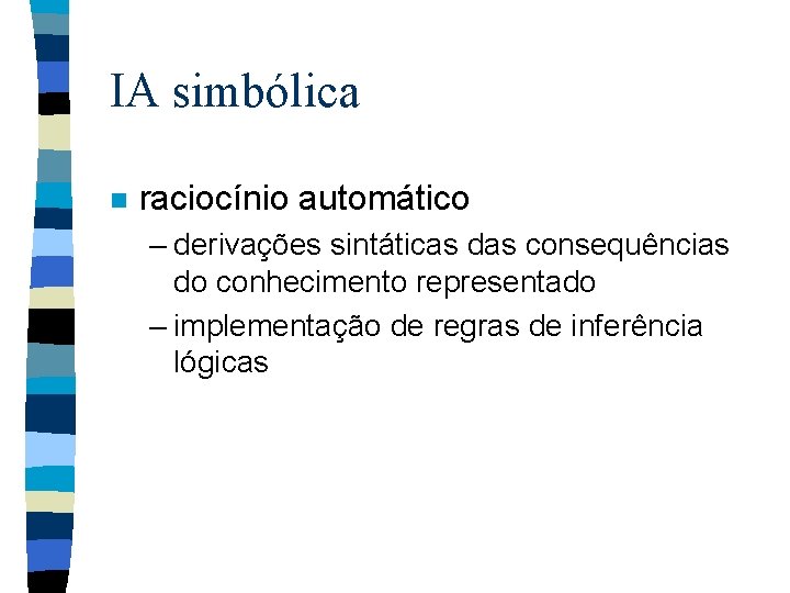 IA simbólica n raciocínio automático – derivações sintáticas das consequências do conhecimento representado –