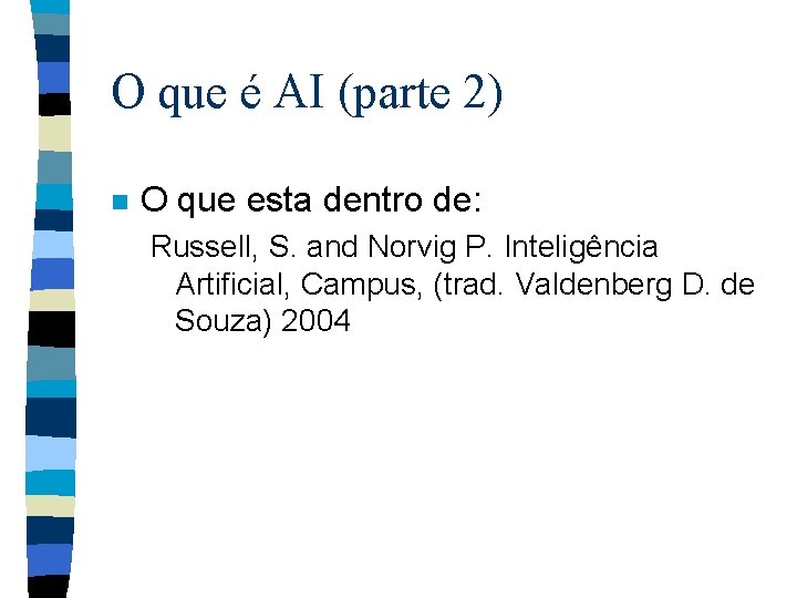 O que é AI (parte 2) n O que esta dentro de: Russell, S.
