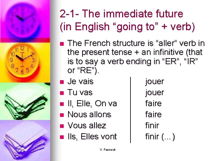 2 -1 - The immediate future (in English “going to” + verb) n n