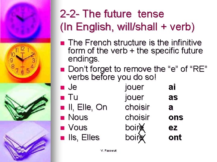 2 -2 - The future tense (In English, will/shall + verb) n n n