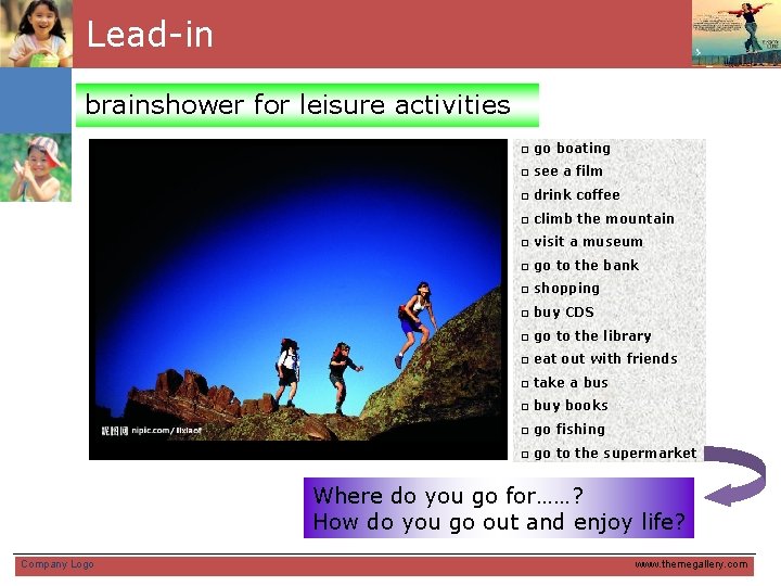 Lead-in brainshower for leisure activities □ go boating □ see a film □ drink