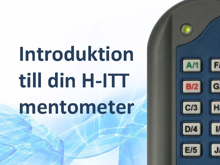 Introduktion till din H-ITT mentometer 