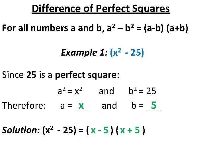 Difference of Perfect Squares For all numbers a and b, a 2 – b