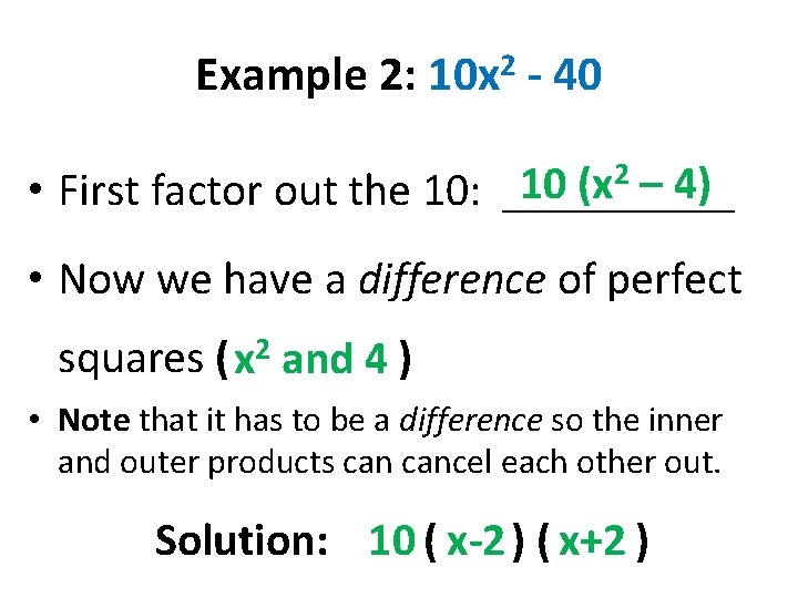 Example 2: 10 x 2 - 40 2 – 4) 10 (x • First