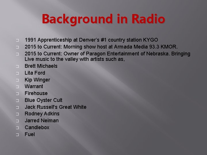 Background in Radio � � � � 1991 Apprenticeship at Denver’s #1 country station