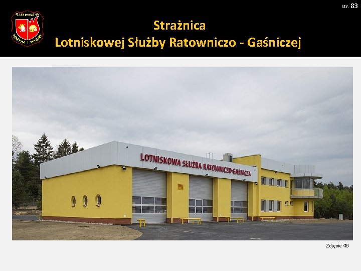 str. 83 Strażnica Lotniskowej Służby Ratowniczo - Gaśniczej Zdjęcie 46 