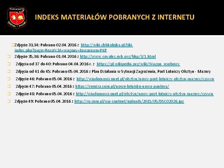 90 INDEKS MATERIAŁÓW POBRANYCH Z INTERNETU � Zdjęcie 33, 34: Pobrano 02. 04. 2016