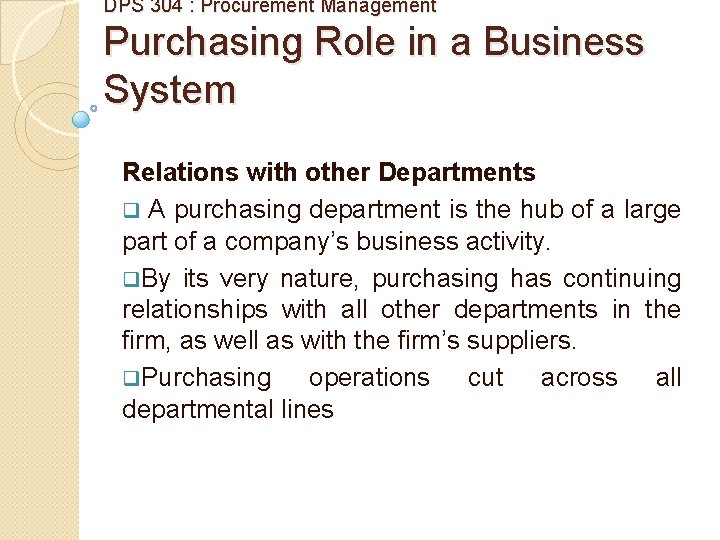 DPS 304 : Procurement Management Purchasing Role in a Business System Relations with other