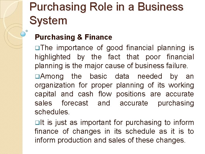 Purchasing Role in a Business System Purchasing & Finance q. The importance of good