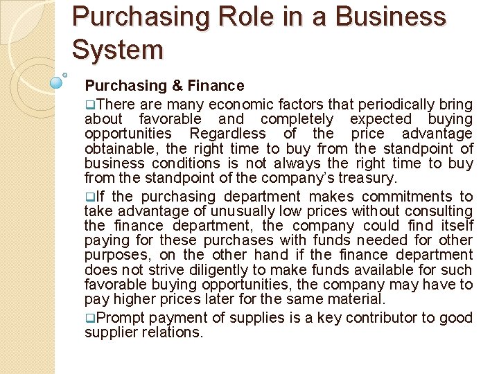 Purchasing Role in a Business System Purchasing & Finance q. There are many economic