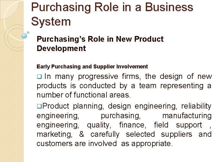 Purchasing Role in a Business System Purchasing’s Role in New Product Development Early Purchasing