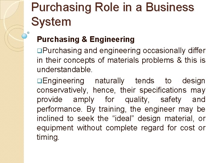 Purchasing Role in a Business System Purchasing & Engineering q. Purchasing and engineering occasionally