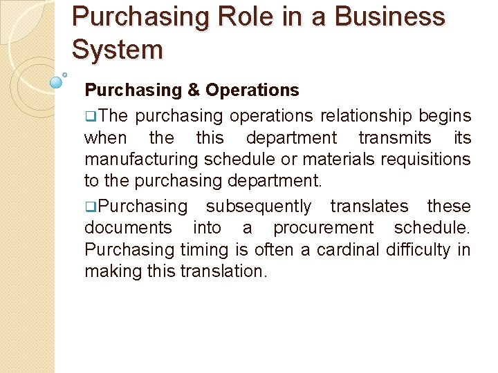 Purchasing Role in a Business System Purchasing & Operations q. The purchasing operations relationship