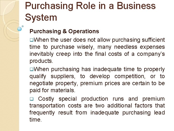 Purchasing Role in a Business System Purchasing & Operations q. When the user does