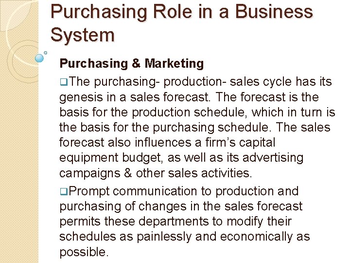 Purchasing Role in a Business System Purchasing & Marketing q. The purchasing- production- sales