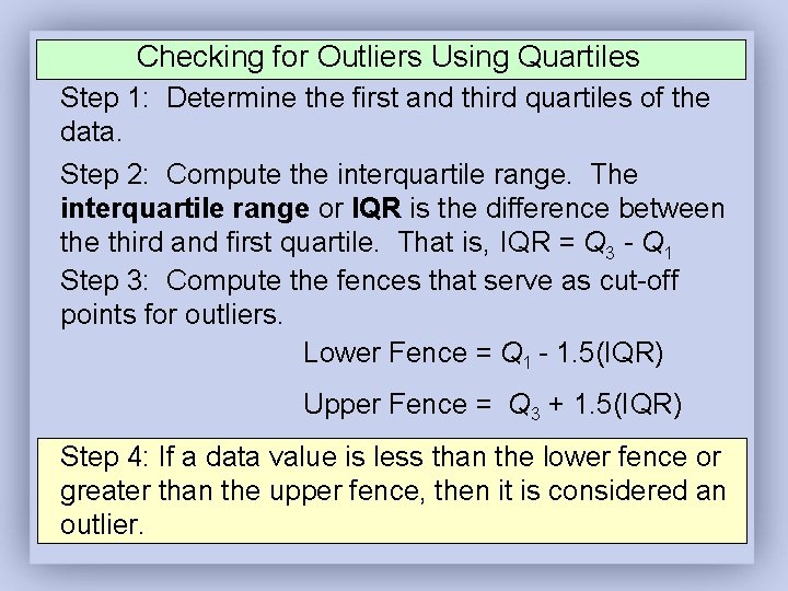 Checking for Outliers Using Quartiles Step 1: Determine the first and third quartiles of Checking for Outliers Using Quartiles Step 1: Determine the first and third quartiles of