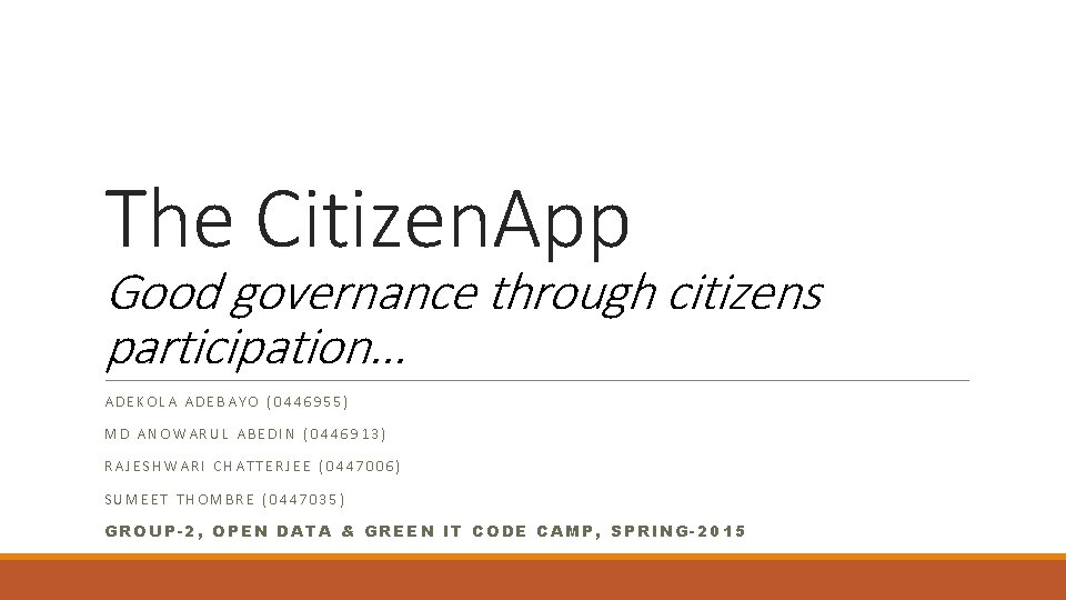 The Citizen. App Good governance through citizens participation. . . ADEKOLA ADEBAYO (0446955) MD